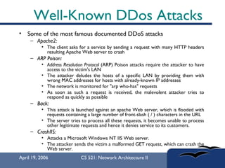 Well-Known DDos Attacks <ul><li>Some of the most famous documented DDoS attacks  </li></ul><ul><ul><li>Apache2:   </li></u...