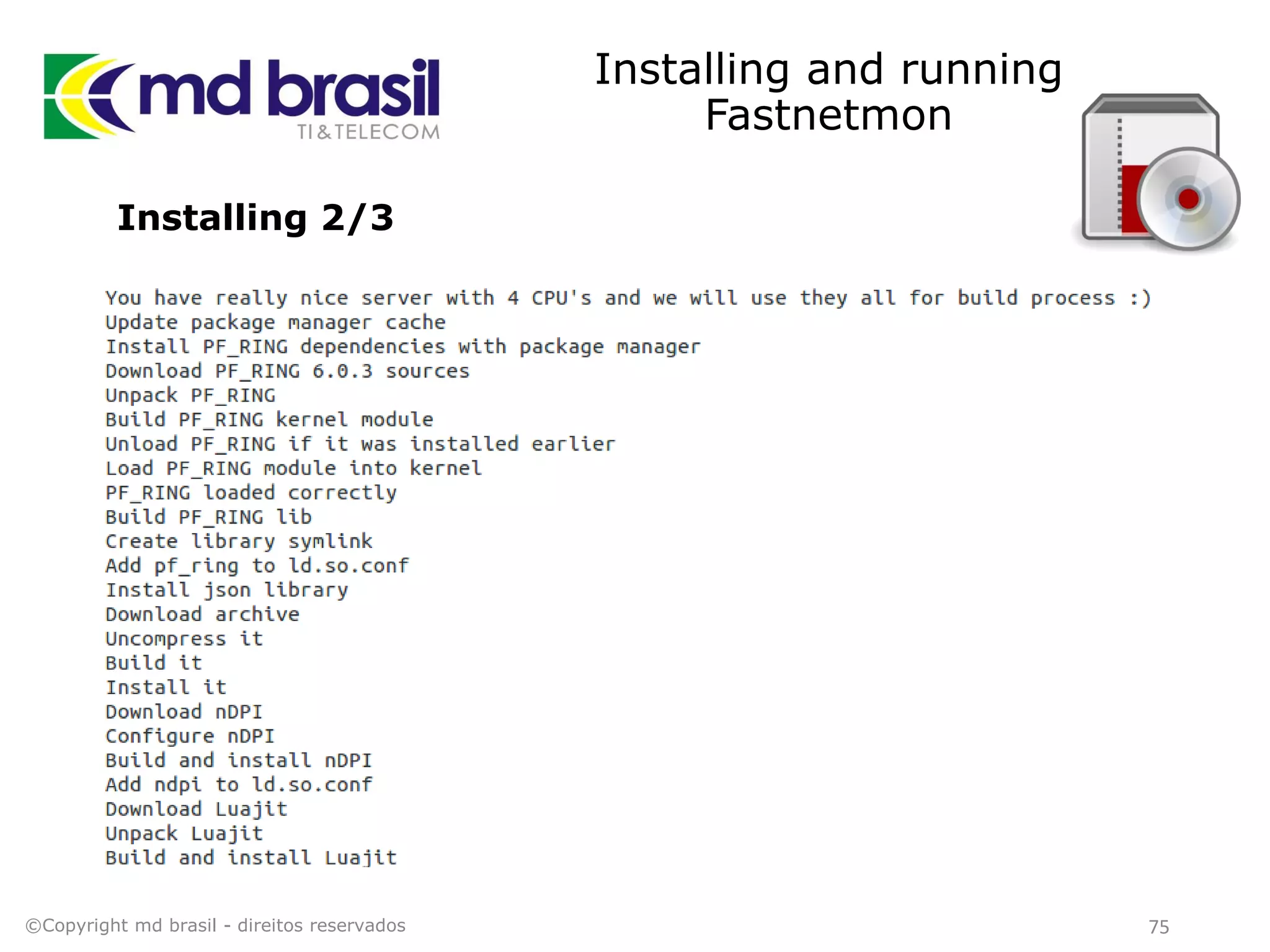 Installing and running
Fastnetmon
Installing 2/3
©Copyright md brasil - direitos reservados 75
 
