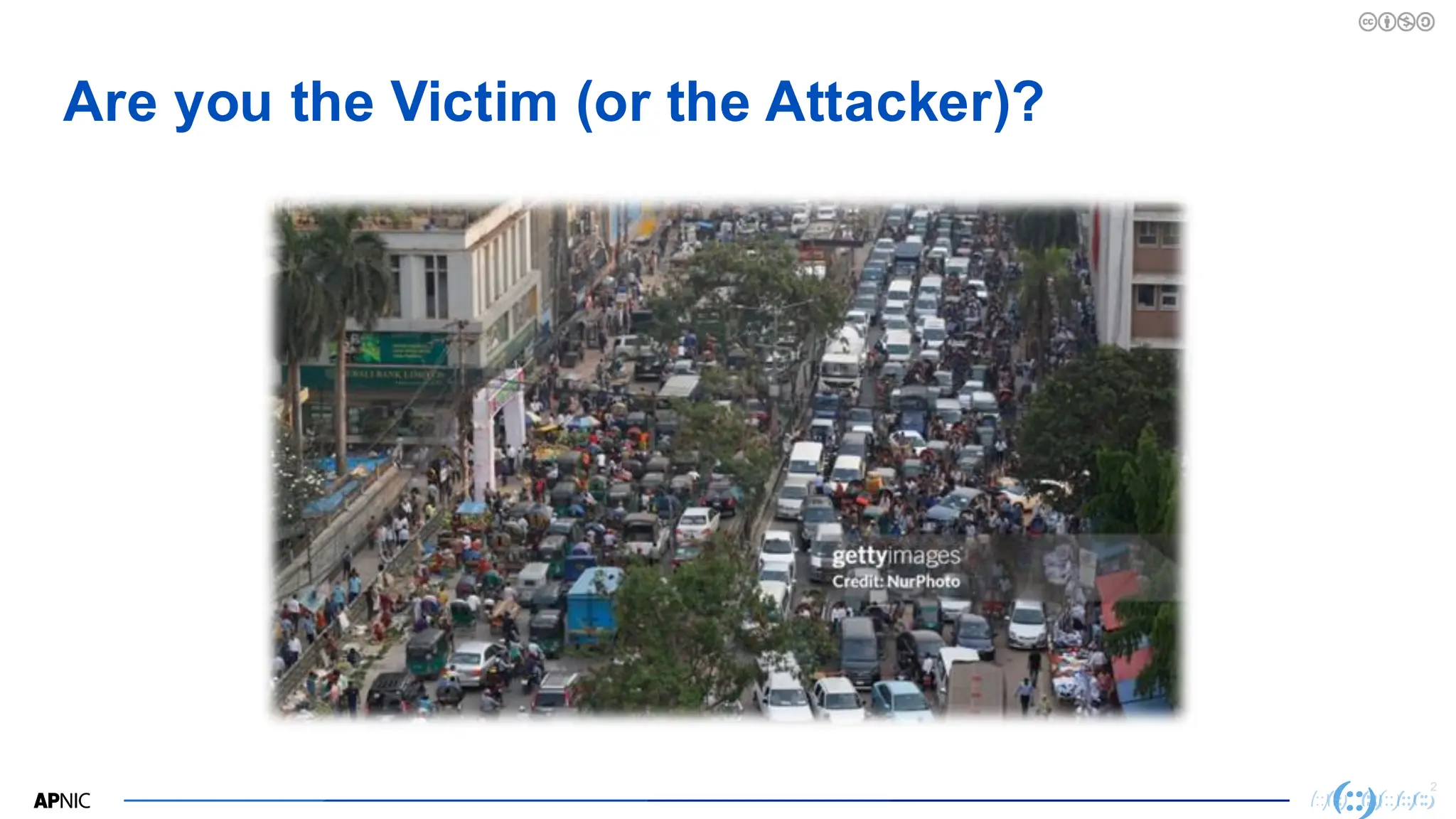2
Are you the Victim (or the Attacker)?
 