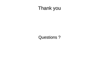 Thank you
Questions ?
 