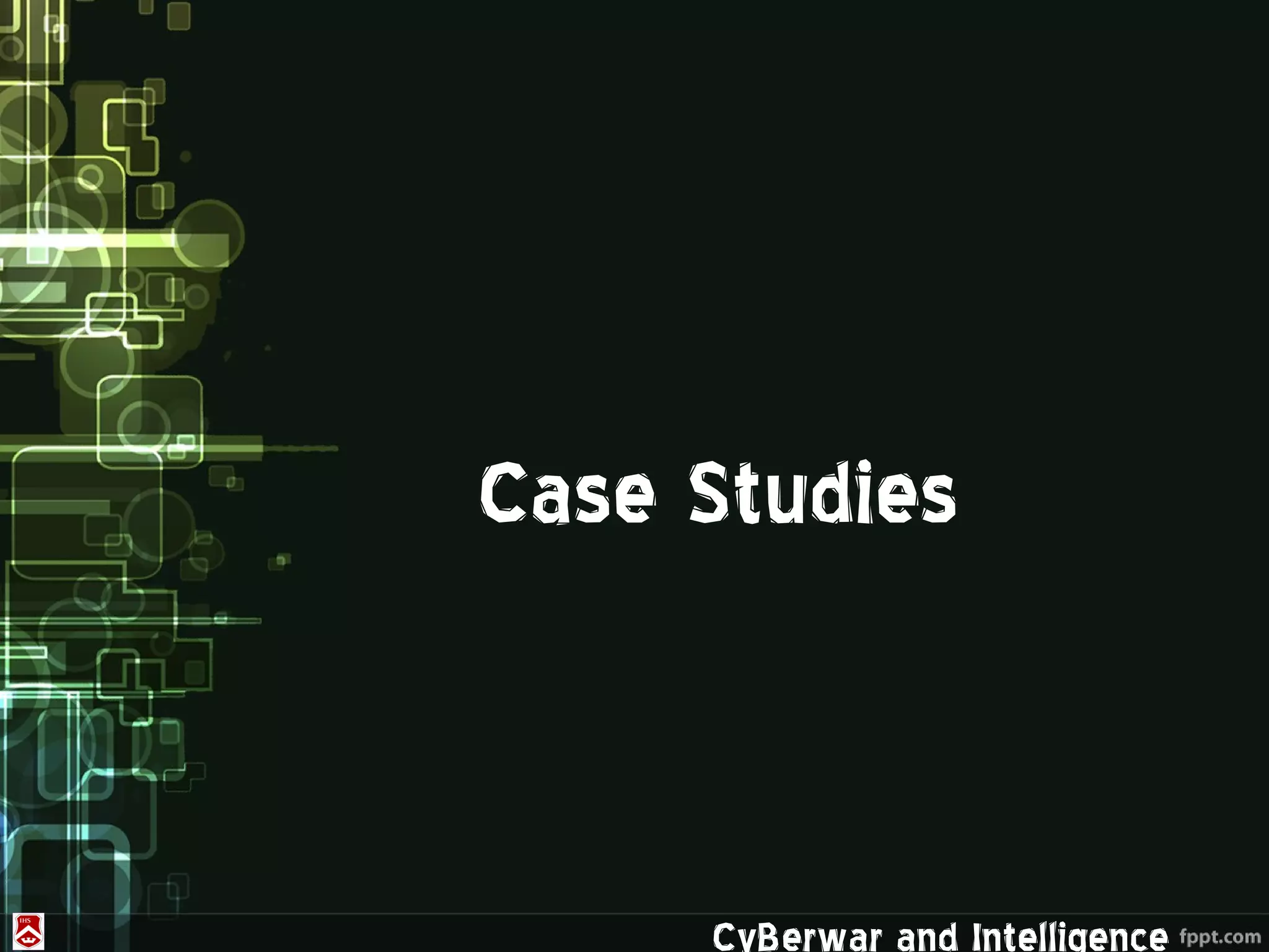 Case Studies



     CyBerwar and Intelligence
 