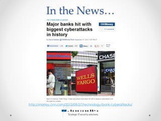 In the News…
http://money.cnn.com/2012/09/27/technology/bank-cyberattacks/
 