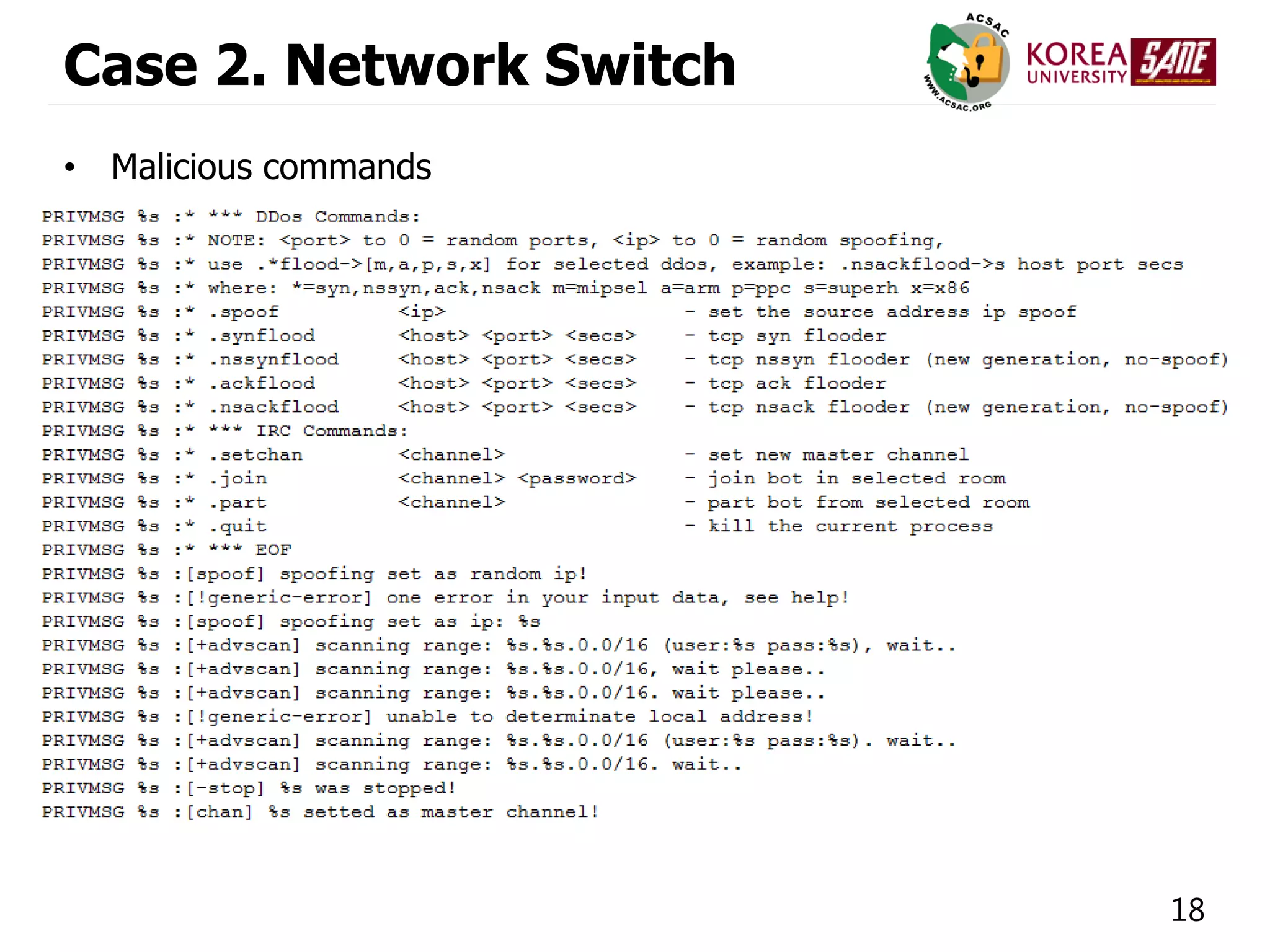 18
Case 2. Network Switch
• Malicious commands
 