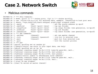18
Case 2. Network Switch
• Malicious commands
 