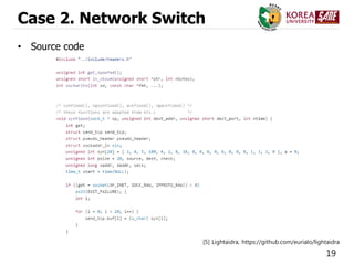 19
Case 2. Network Switch
• Source code
[5] Lightaidra, https://github.com/eurialo/lightaidra
 