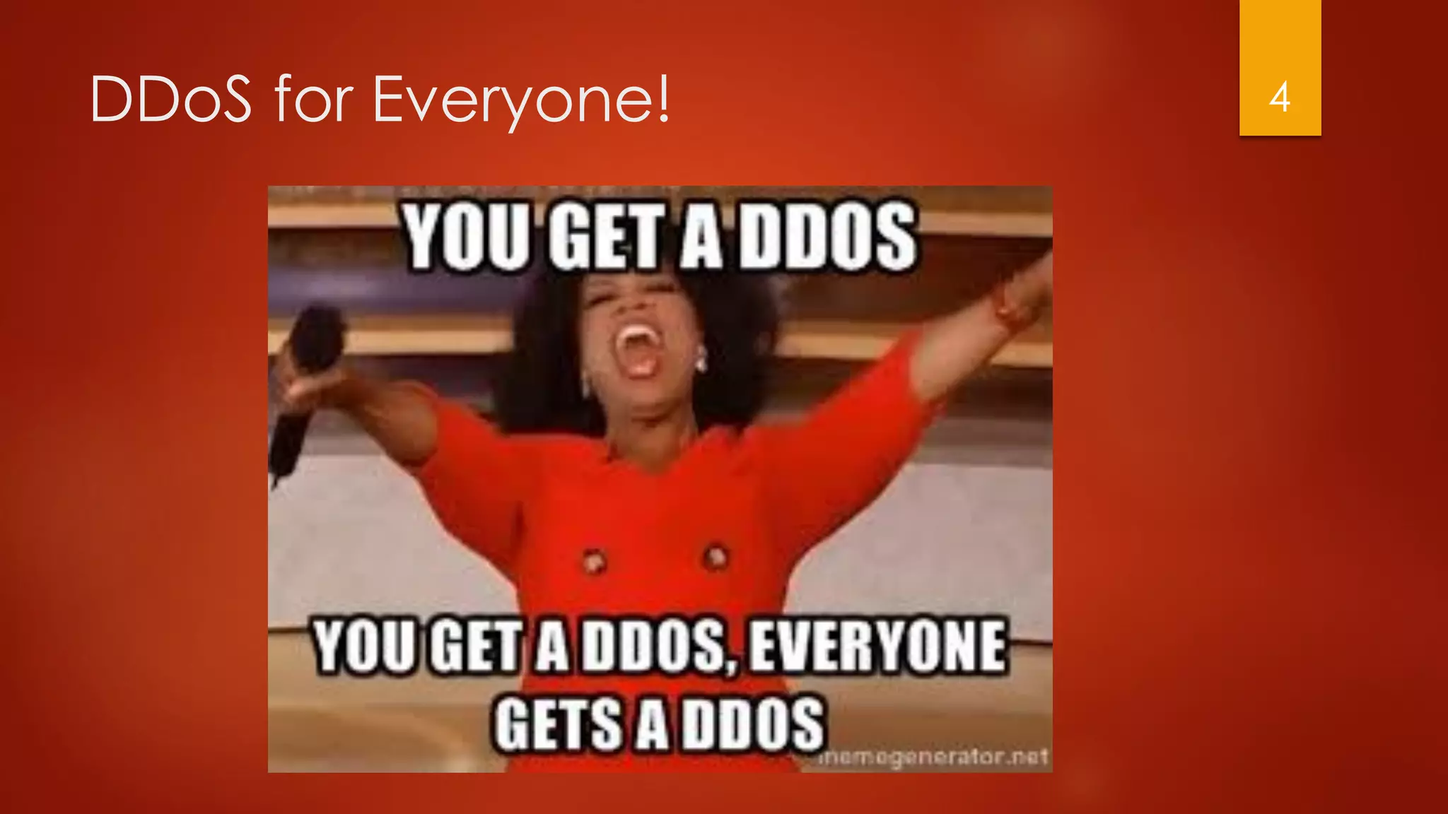 DDoS for Everyone! 4
 