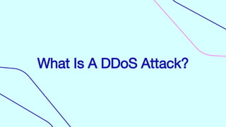 What Is A DDoS Attack?
 