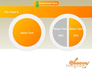 Pie Chart A Demo Text Demo Text Demo Text 50% 50% 