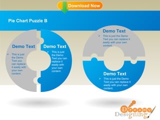 Pie Chart Puzzle B Demo Text ,[object Object],Demo Text ,[object Object],Demo Text ,[object Object],Demo Text ,[object Object]