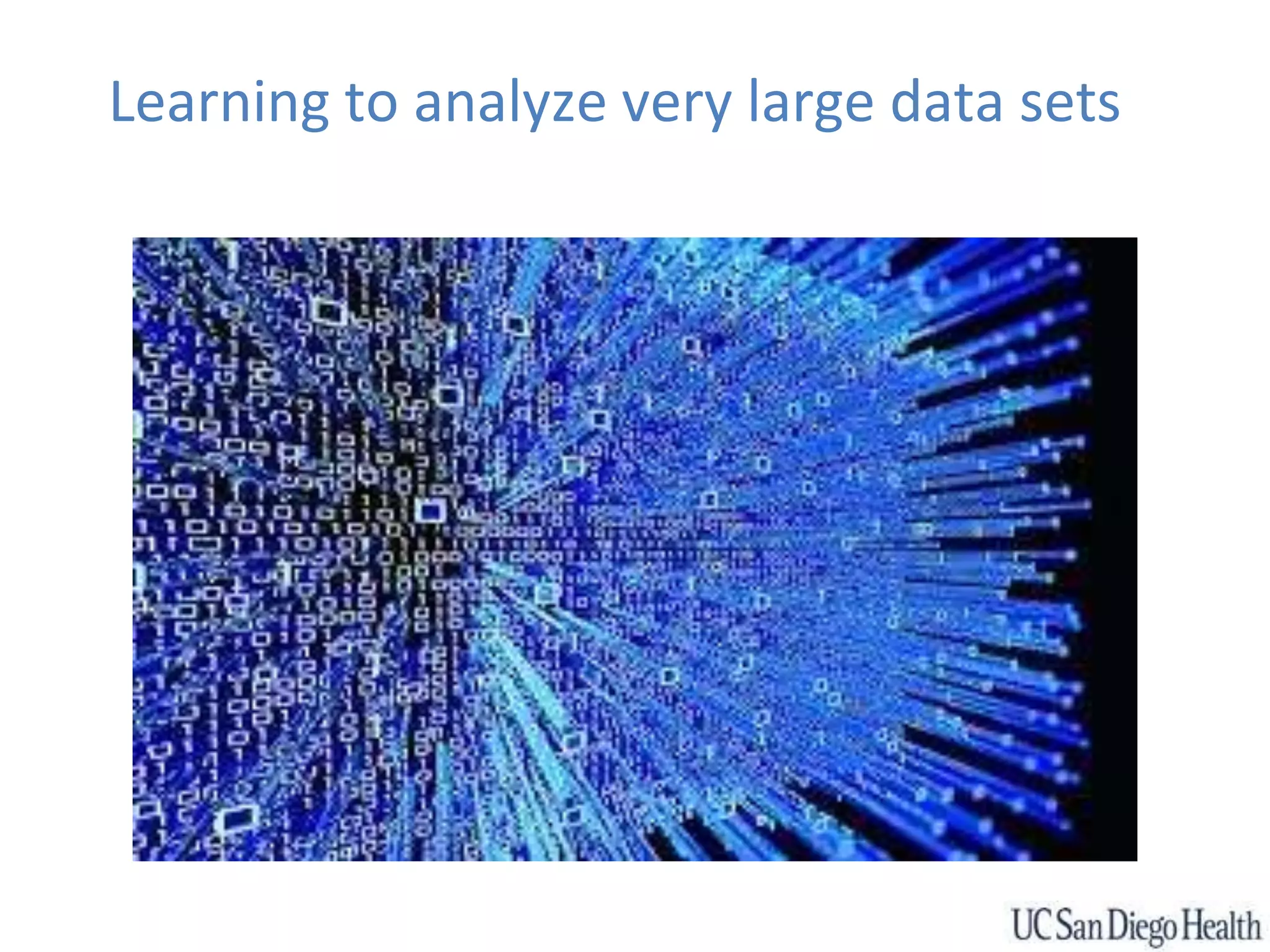 Learning to analyze very large data sets
 