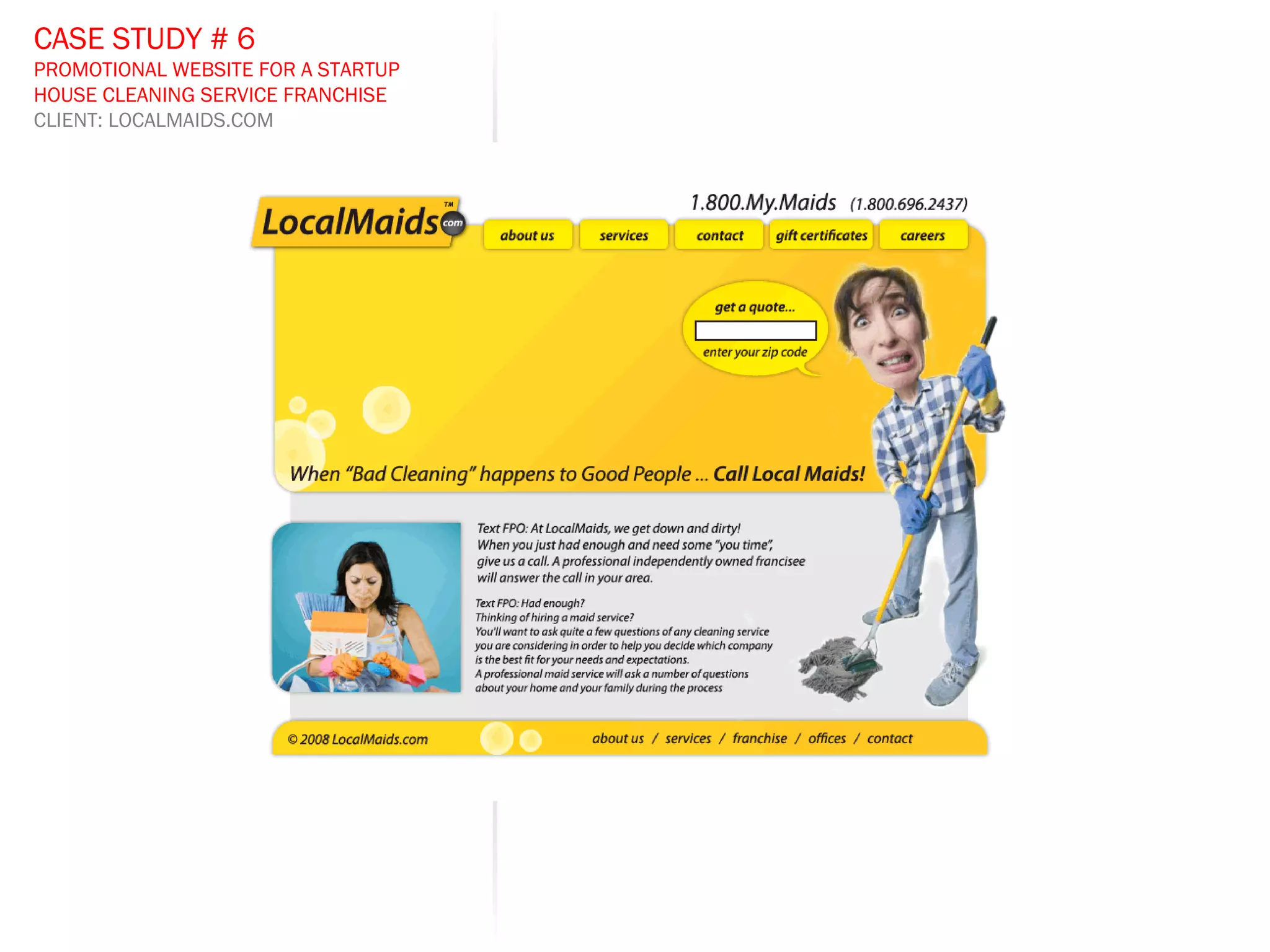 CASE STUDY # 6 PROMOTIONAL WEBSITE FOR A STARTUP HOUSE CLEANING SERVICE FRANCHISE CLIENT: LOCALMAIDS.COM 