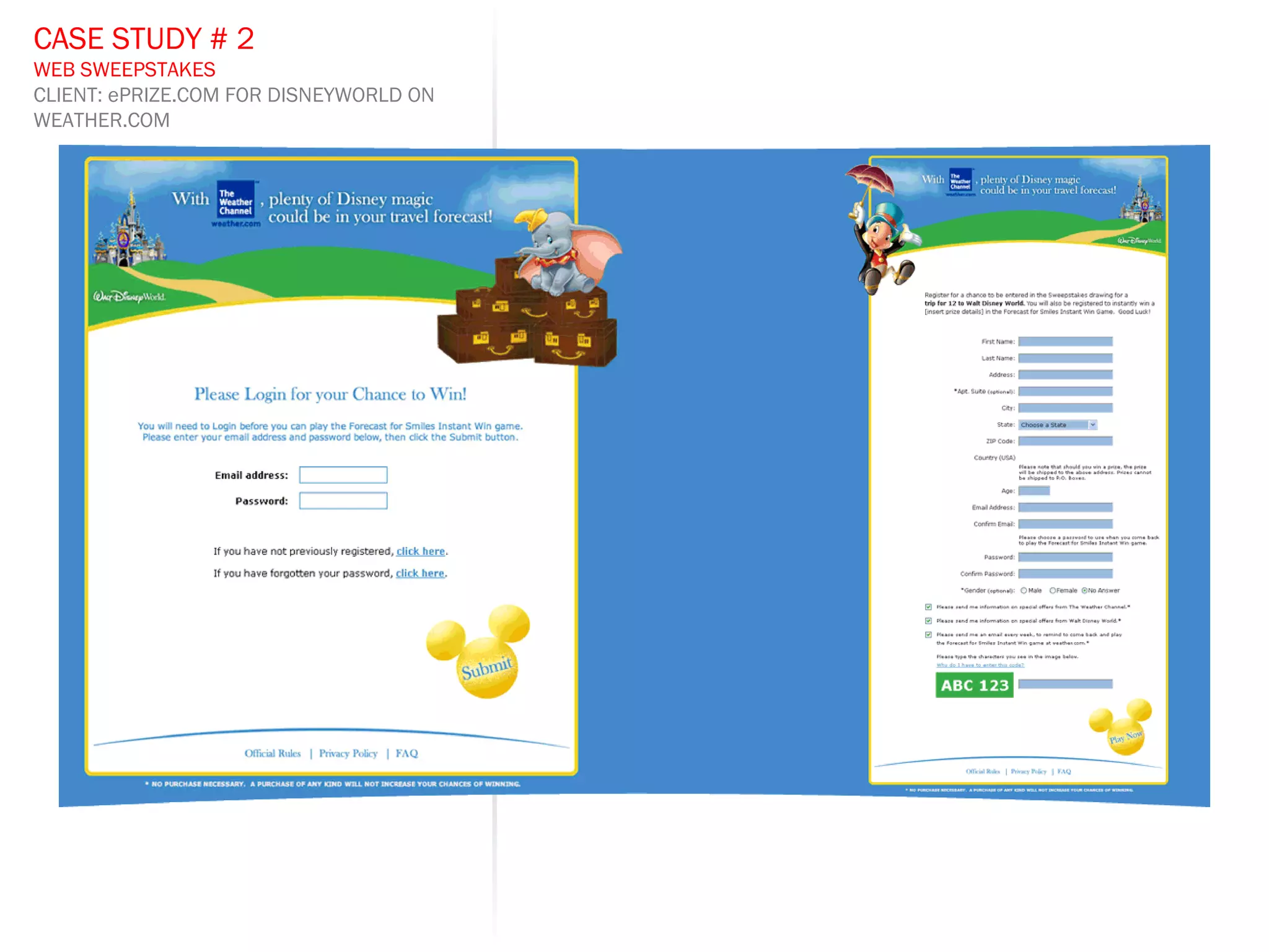 CASE STUDY # 2 WEB SWEEPSTAKES CLIENT: ePRIZE.COM FOR DISNEYWORLD ON WEATHER.COM 