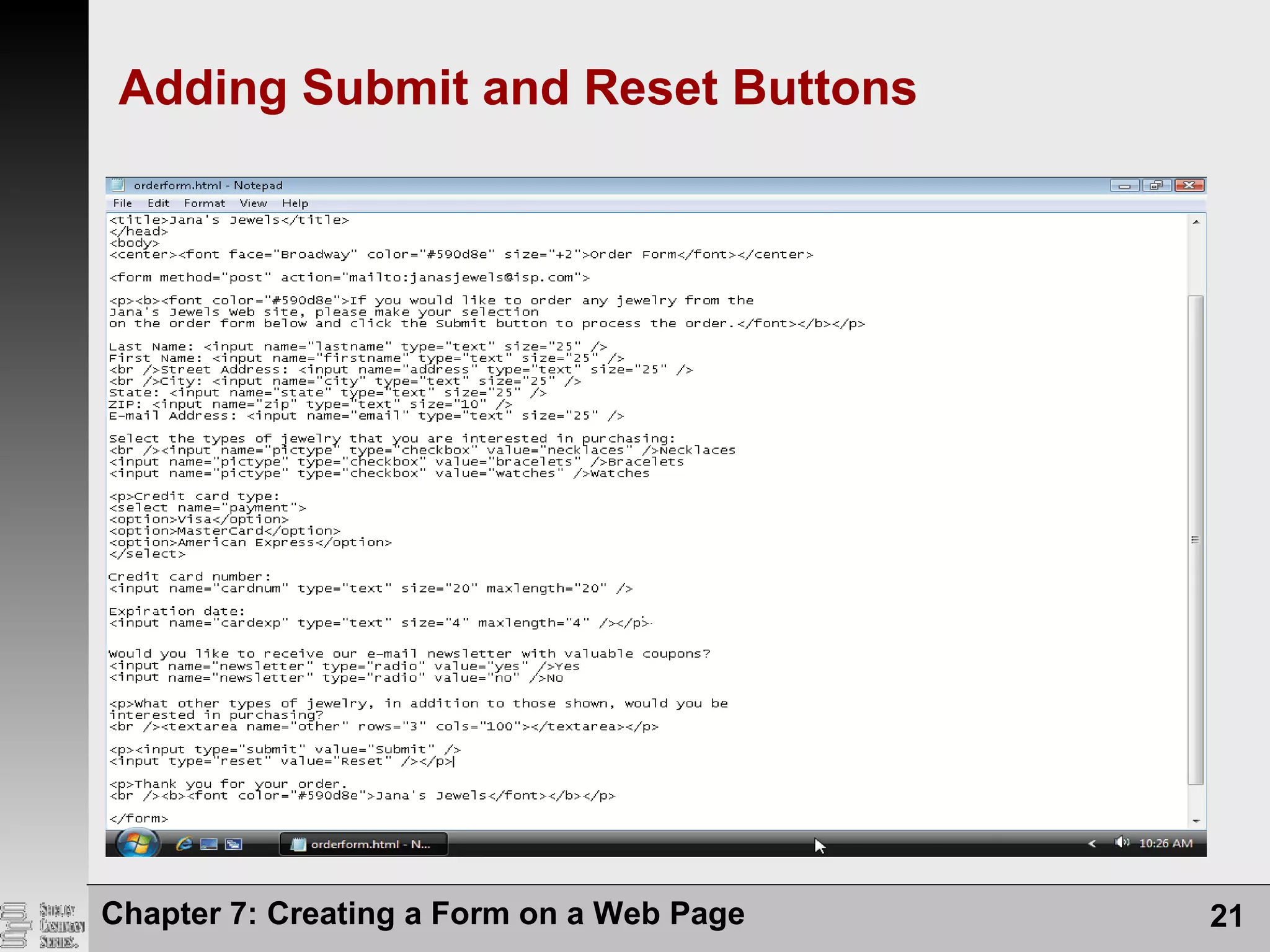 Chapter 7: Creating a Form on a Web Page 21
Adding Submit and Reset Buttons
 