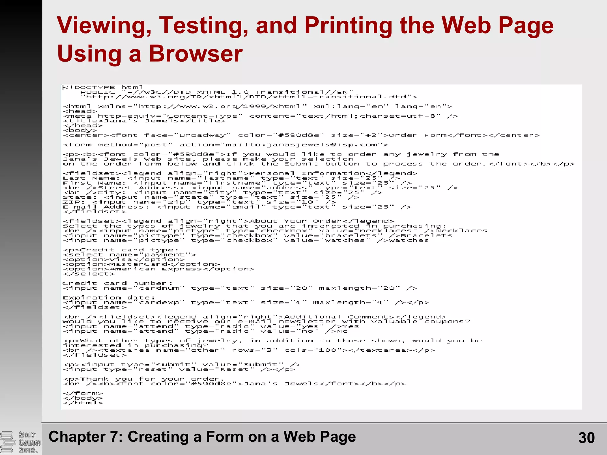 Chapter 7: Creating a Form on a Web Page 30
Viewing, Testing, and Printing the Web Page
Using a Browser
 