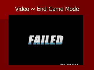 Video ~ End-Game Mode
 