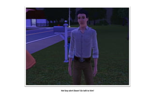 Hot boy alert Dawn! Go talk to him!
 