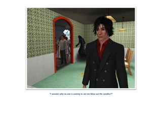 *I wonder why no one is coming to see me blow out the candles?*
 