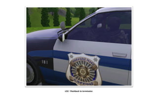 LOL! Flashback to terminator.
 