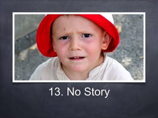 13. No Story 
 