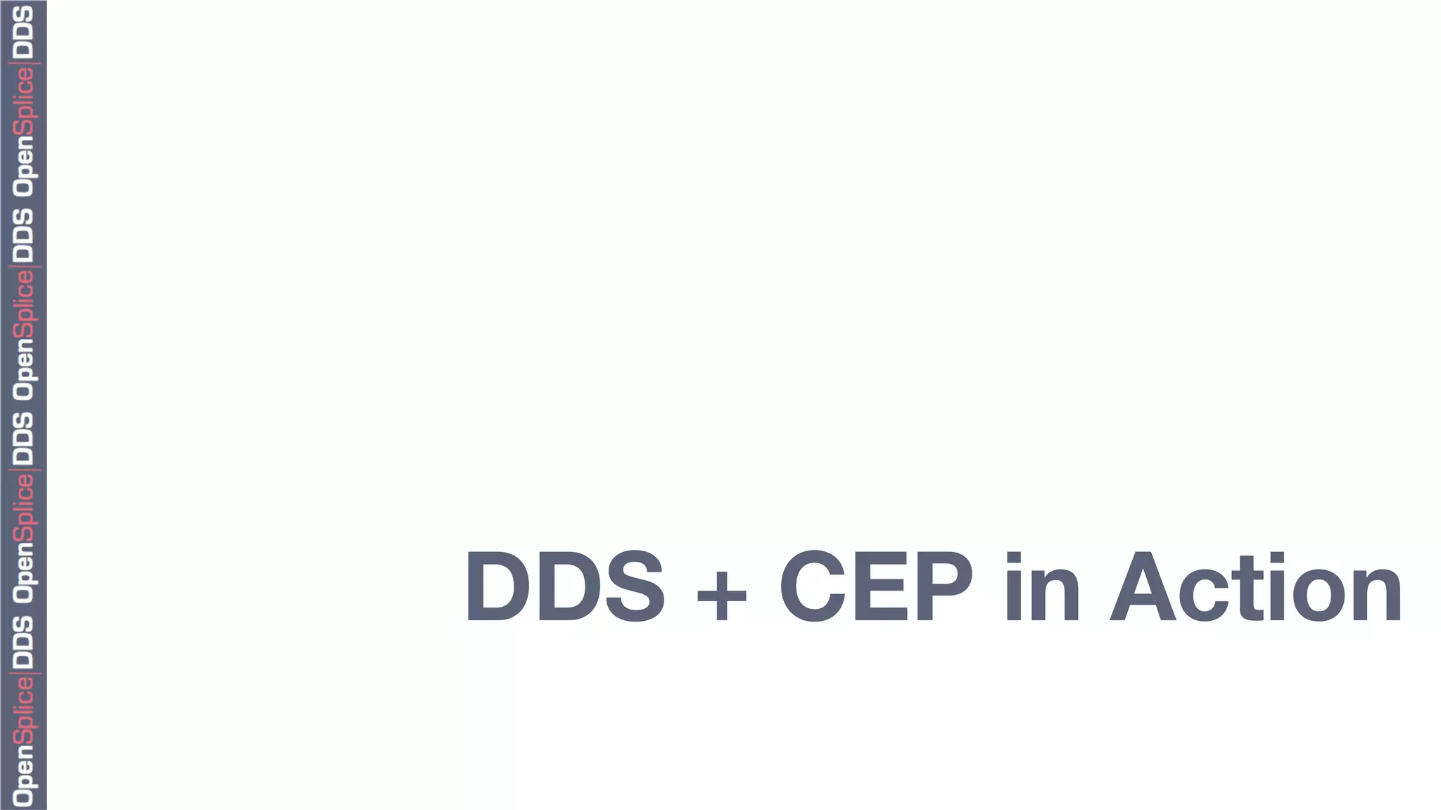 DDS + CEP in Action 
 