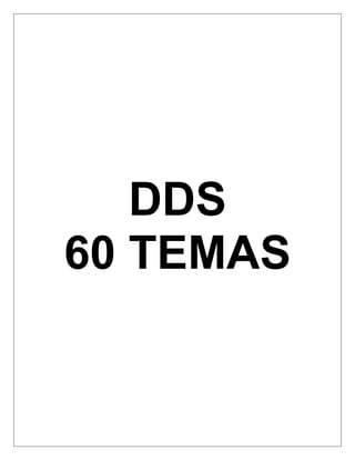 DDS
60 TEMAS
 