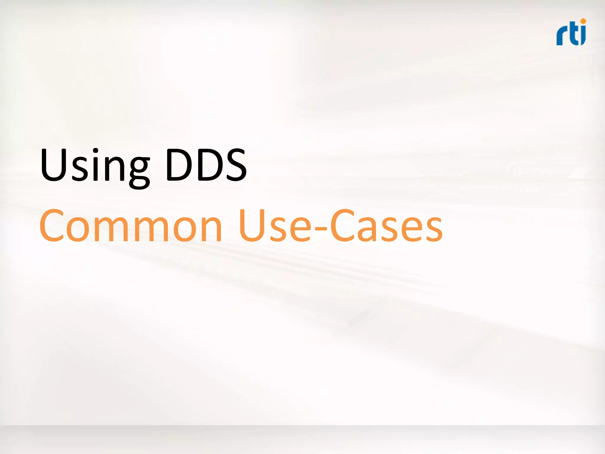 OMG Data Distribution Service (DDS) Advanced Tutorial