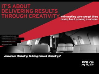 Aerospace Marketing: Building Sales & Marketing // Denzil D’Sa July 28, 2011 Denzil D’Sa July 28, 2011 