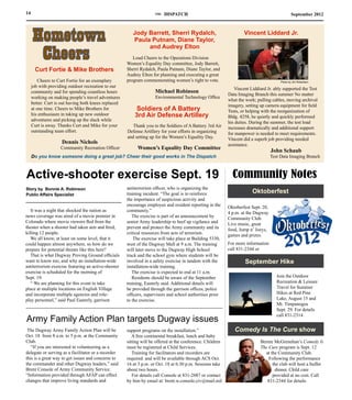 14                                                                   THE   DISPATCH                                                              September 2012




     Hometown                                            Jody Barrett, Sherri Rydalch,
                                                         Paula Putnam, Diane Taylor,
                                                              and Audrey Elton
                                                                                                                    Vincent Liddard Jr.



      Cheers                                             Loud Cheers to the Operations Division
                                                      Women’s Equality Day committee, Jody Barrett,
       Curt Fortie & Mike Brothers                    Sherri Rydalch, Paula Putnam, Diane Taylor, and
                                                      Audrey Elton for planning and executing a great
         Cheers to Curt Fortie for an exemplary       program commemorating women’s right to vote.                                       Photo by Jim Robertson
     job with providing outdoor recreation to our
                                                                                                               Vincent Liddiard Jr. ably supported the Test
     community and for spending countless hours                      Michael Robinson                       Data Imaging Branch this summer No matter
     working on making people’s travel adventures                    Environmental Technology Office
                                                                                                            what the work; pulling cables, moving archival
     better. Curt is out having both knees replaced
                                                                                                            imagery, setting up camera equipment for field
     at one time. Cheers to Mike Brothers for              Soldiers of A Battery                            Tests, or helping with the reorganization of
     his enthusiasm in taking up new outdoor              3rd Air Defense Artillery                         Bldg. 4258, he quietly and quickly performed
     adventures and picking up the slack while
                                                                                                            his duties. During the summer, the test load
     Curt is away. Thanks Curt and Mike for your         Thank you to the Soldiers of A Battery 3rd Air     increases dramatically and additional support
     outstanding team effort.                         Defense Artillery for your efforts in organizing      for manpower is needed to meet requirements.
                                                      and setting up for the Women’s Equality Day.          Vincent did a superb job providing needed
                    Dennis Nichols                                                                          assistance.
                    Community Recreation Officer           Women’s Equality Day Committee                                           John Schaub
     Do you know someone doing a great job? Cheer their good works in The Dispatch                                                  Test Data Imaging Branch



Active-shooter exercise Sept. 19                                                                              Community Notes
Story by Bonnie A. Robinson                           antiterrorism officer, who is organizing the
Public Affairs Specialist                             training incident. “The goal is to reinforce                      Oktoberfest
                                                      the importance of suspicious activity and
                                                      encourage employee and resident reporting in the      Oktoberfest Sept. 20,
   It was a night that shocked the nation as          community.”                                           4 p.m. at the Dugway
news coverage was aired of a movie premier in            The exercise is part of an announcement by         Community Club.
Colorado where movie viewers fled from the            senior Army leadership to beef up vigilance and       Live music, great
theater when a shooter had taken aim and fired,       prevent and protect the Army community and its        food, Jump n’ Joeys,
killing 12 people.                                    critical resources from acts of terrorism.            games and prizes.
   We all know, at least on some level, that it           The exercise will take place at Building 5330,
could happen almost anywhere, so how do we            west of the Dugway Mall at 9 a.m. The training        For more information
prepare for potential threats like this here?         will later move to the Dugway High School             call 831-2344 or
   That is what Dugway Proving Ground officials       track and the school gym where students will be
want to know too, and why an installation-wide        involved in a safety exercise in tandem with the              September Hike
antiterrorism exercise featuring an active-shooter    installation-wide training.
exercise is scheduled for the morning of                 The exercise is expected to end at 11 a.m.
Sept. 19.                                                Residents should be aware of the September                                    Join the Outdoor
   “ We are planning for this event to take           training, Easterly said. Additional details will                                 Recreation & Leisure
place at multiple locations on English Village        be provided through the garrison offices, police                                 Travel for Summer
and incorporate multiple agencies and role-           officers, supervisors and school authorities prior                               Hikes at Red Pine
play personnel,” said Paul Easterly, garrison         to the exercise.                                                                 Lake, August 15 and
                                                                                                                                       Mt. Timpanogos
                                                                                                                                       Sept. 29. For details
                                                                                                                                       call 831-2314.
Army Family Action Plan targets Dugway issues
 The Dugway Army Family Action Plan will be           support programs on the installation.”                   Comedy Is The Cure show
Oct. 18 from 8 a.m. to 5 p.m. at the Community           A free continental breakfast, lunch and baby
Club.                                                 sitting will be offered at the conference. Children                    Bernie McGrenehan’s Comedy Is
   “If you are interested in volunteering as a        must be registered at Child Services.                                  The Cure program is Sept. 12
delegate or serving as a facilitator or a recorder       Training for facilitators and recorders are                           at the Community Club.
this is a great way to get issues and concerns to     required. and will be available through ACS Oct.                           Following the performance
the commander and other Dugway leaders,” said         16 at 3 p.m. or Oct. 18 at 6:30 p.m. Sessions take                           the club will host a buffet
Brent Console of Army Community Service.              about two hours.                                                              dinner. Child care
“Information provided through AFAP can effect            For details call Console at 831-2887 or contact                           provided at no cost. Call
changes that improve living standards and             by him by email at: brent.w.console.civ@mail.mil                          831-2344 for details
 