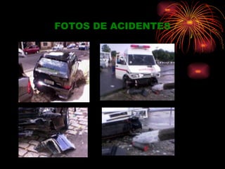 FOTOS DE ACIDENTES
 