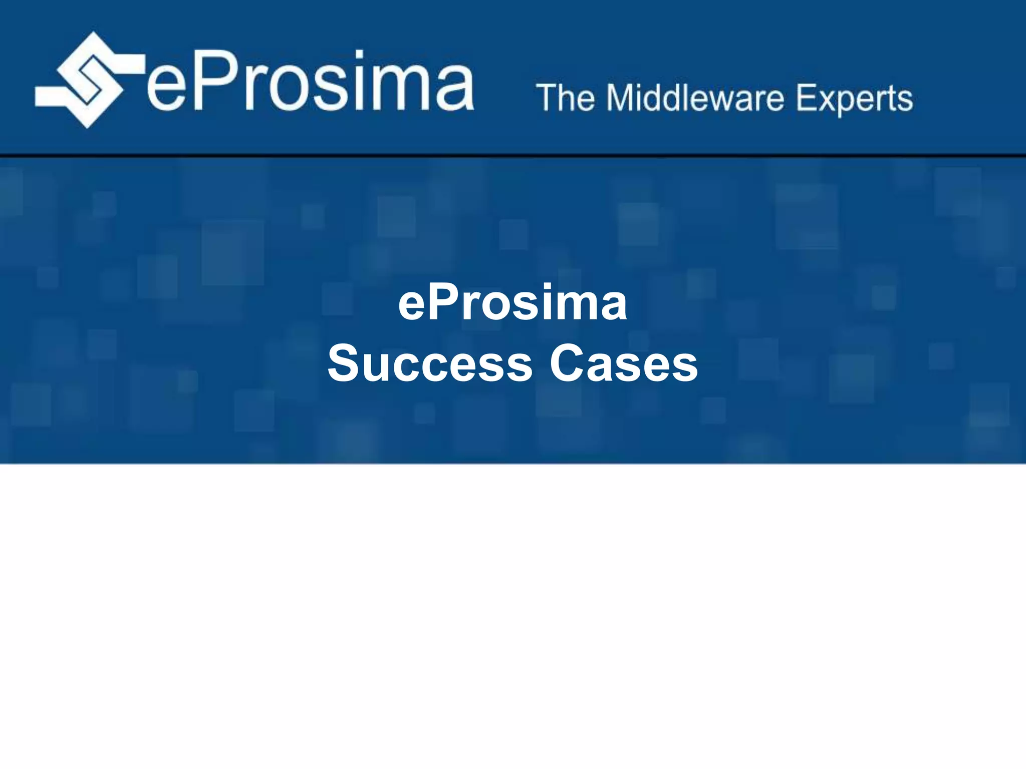 eProsima 
Success Cases 
 