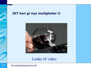 IKT kan gi nye muligheter   Lenke til video 