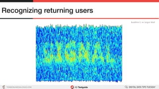 TON@ONLINEDIALOGUE.COM
Recognizing returning users!
Buddhini	S.	on	Jargon	Wall	
 