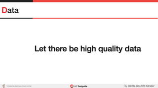 TON@ONLINEDIALOGUE.COM
Data!
Let there be high quality data!
 