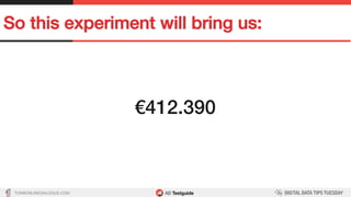 TON@ONLINEDIALOGUE.COM
So this experiment will bring us:!
€412.390!
 