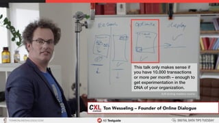 TON@ONLINEDIALOGUE.COM
		A/B-tes5ng	mastery	course	
This talk only makes sense if
you have 10.000 transactions
or more per month – enough to
get experimentation in the
DNA of your organization.!
 