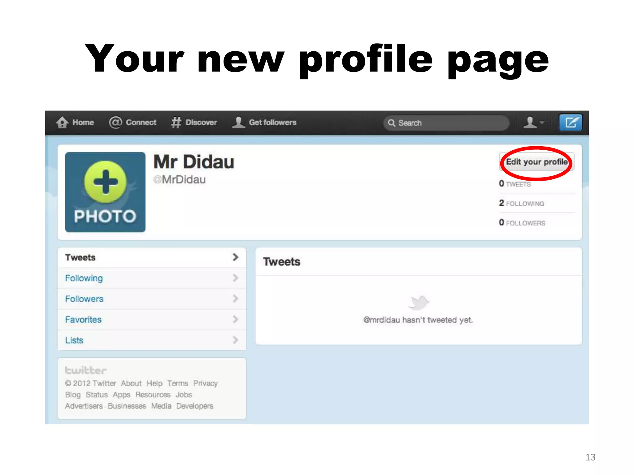 Your new profile page




                        13
 