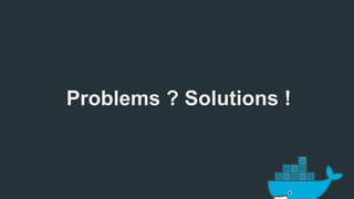Problems ? Solutions ! 
 