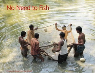 No Need to Fish
Photo by Bread for the World
 
