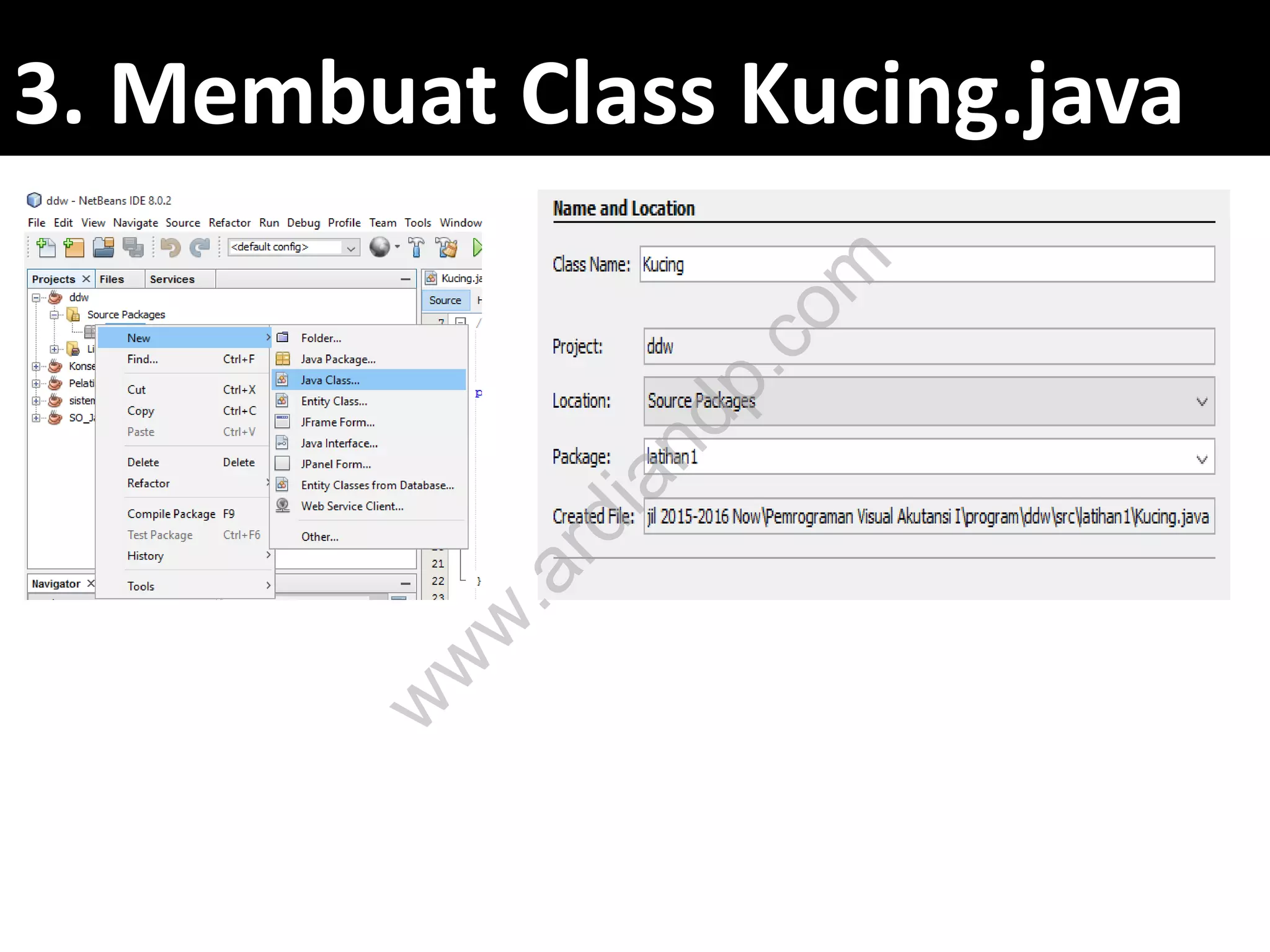 3. Membuat Class Kucing.java
w
w
w
.ardiandp.com
 