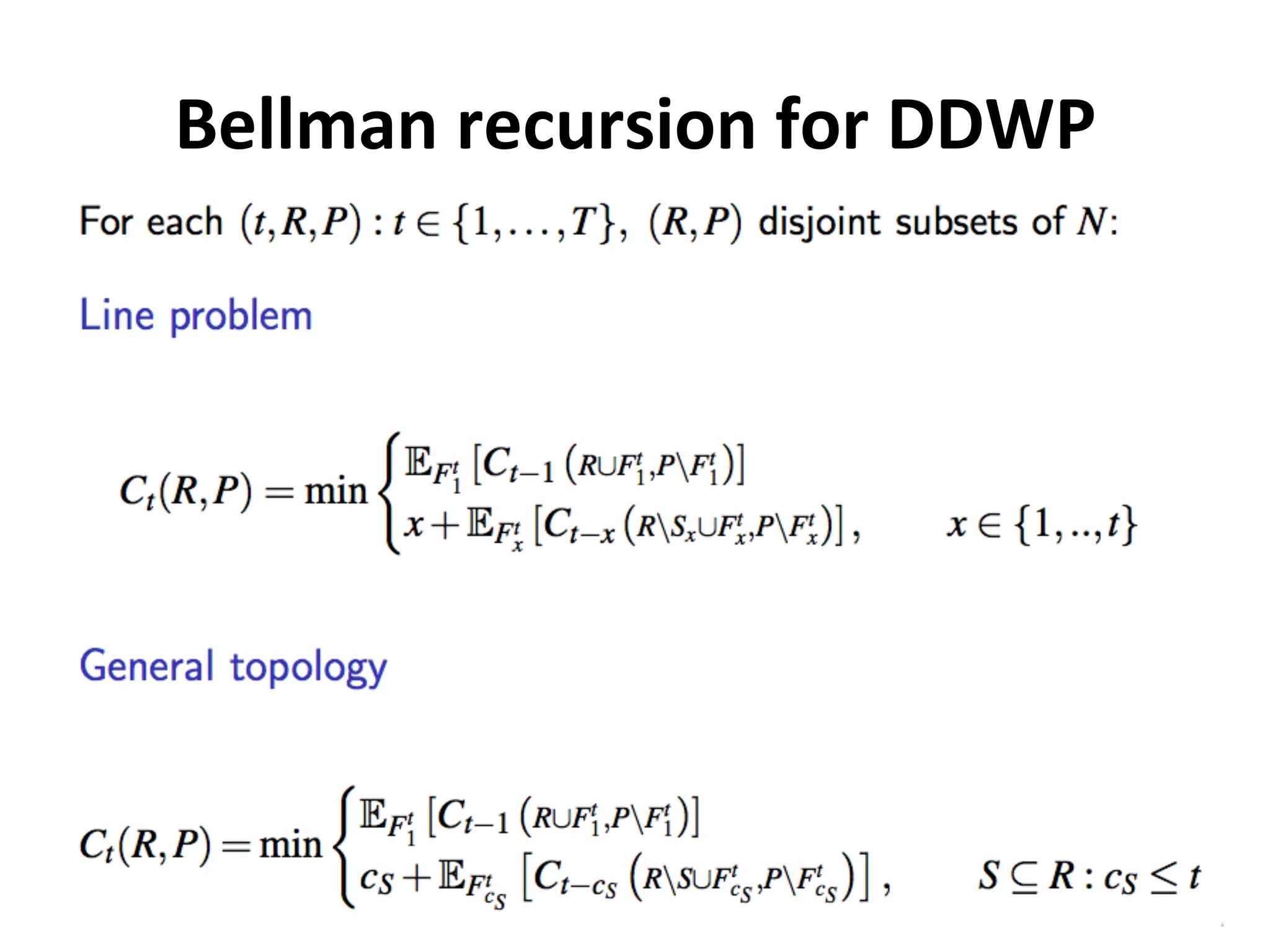 Bellman	
  recursion	
  for	
  DDWP	
  
 