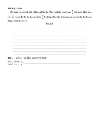 Bài 3: (2 điểm)
Một thửa ruộng hình chữ nhật có chiều dài 96m và chiều rộng bằng
3
2
chiều dài. Biết rằng
cứ 1m2
ruộng đó ...