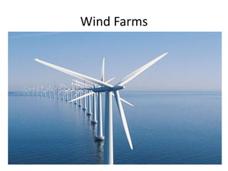 Wind Farms 
 