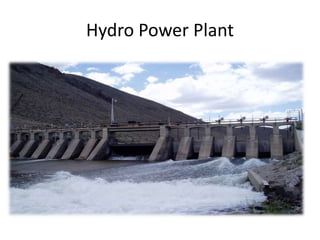 Hydro Power Plant 
 