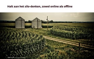 Halt aan het silo-denken, zowel online als oﬄine
Photo Credit: code poet via Compﬁght cc
 