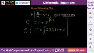 Differential Equations
Linear Differential EQN
(I)
𝑑𝑦
𝑑𝑥
+ 𝑃𝑦 = 𝑄 𝑃 & 𝑄 = FNS of 𝑥 only
 