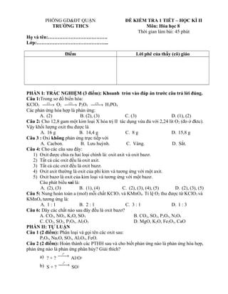 Điểm Lời phê của thầy (cô) giáo
PHẦN I: TRẮC NGHIỆM (3 điểm): Khoanh tròn vào đáp án trước câu trả lời đúng.
Câu 1:Trong s...