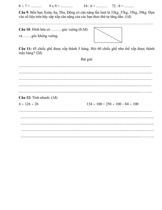 8 × 7 = ……… 9 x 9 = ………. 54 : 6 = ……… 72 : 8 = ……..
Câu 9: Bốn bạn Xuân, hạ, Thu, Đông có cân nặng lần lượt là 33kg, 37kg,...
