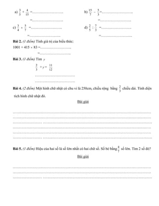 a)
5
3
+
15
4
=……………………..
=……………………..
b)
7
15
−
3
5
=……………………..
=……………………..
c)
4
3
×
7
5
=……………………..
=……………………..
d)
5
2
:
...