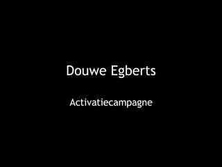 Douwe Egberts Activatiecampagne 