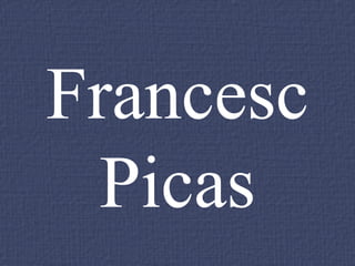 Francesc Picas 